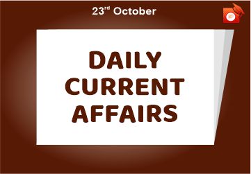 Daily Current Affairs 23 October 2019