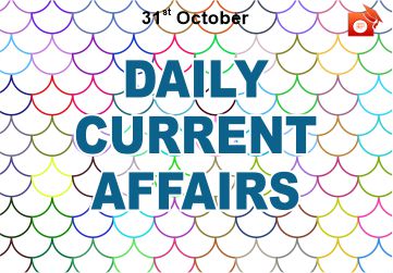 Daily Current Affairs 31 October 2019