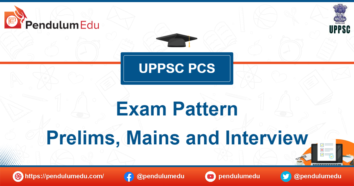 UPPSC Exam Pattern 2023 UP PCS Exam Pattern Of Prelims Mains Paper 