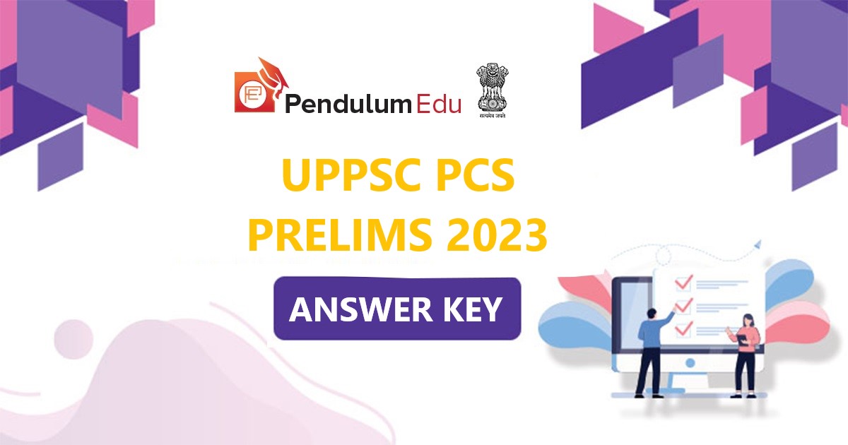 UPPSC Answer Key 2023 for Prelims GS Paper 1 and CSAT