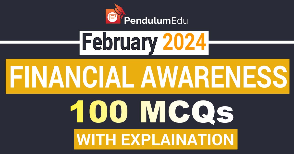 100+ MCQs On Financial Awareness Of February 2024 In English