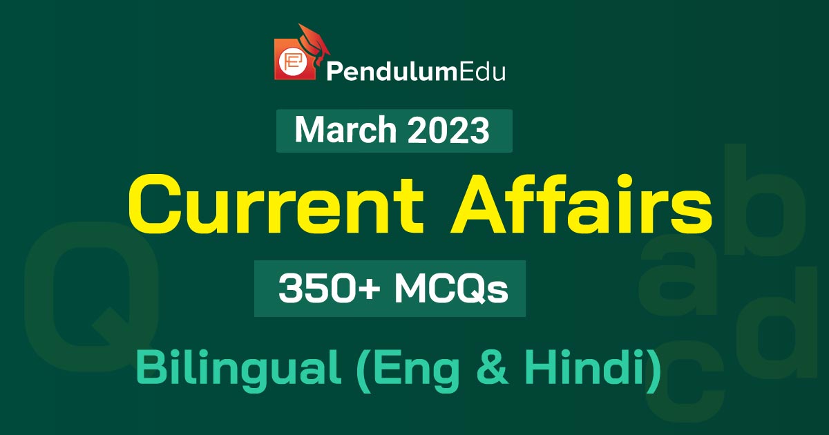 350 Mcqs On Current Affairs Of March 2023 In English Hindi