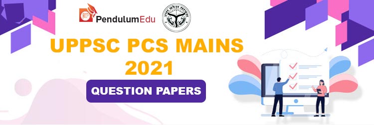 UPPSC PCS Mains 2021 Question Paper
